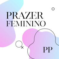#29 Projeto Piloto - Prazer Feminino