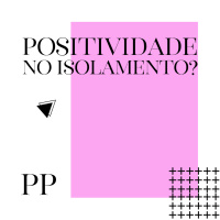 #33 Projeto Piloto - Positividade no isolamento?