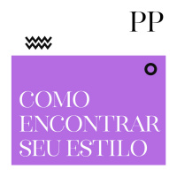 #06 Projeto Piloto: Como encontrar seu estilo