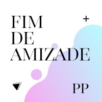 #27 Projeto Piloto - Fim de Amizade