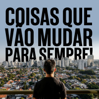 4 Coisas que vão mudar pra sempre quando tudo isso terminar! - FodCast