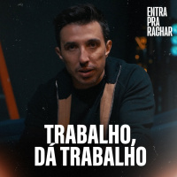 FAZER O QUE SE AMA NÃO É FAZER COISA LEGAL TODO DIA | Entra Pra Rachar