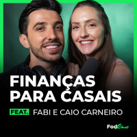 FINANÇAS EM CASAL feat. FABI E CAIO CARNEIRO