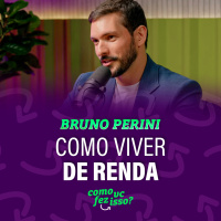COMO VIVER DE RENDA com BRUNO PERINI