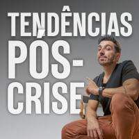 Tendências PÓS-CRISE - FodCast