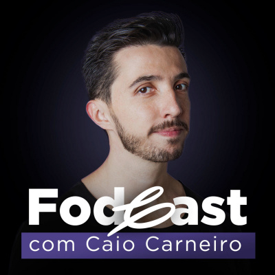 Caio Carneiro - Podcast Fod*