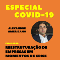 ESPECIAL COVID-19 | Reestruturação de Empresas em Momentos de Crise