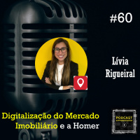 #60 Digitalização do Mercado Imobiliário e o Homer