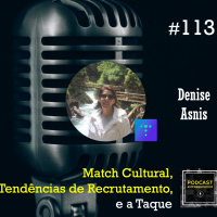 #113 Match Cultural, Tendencias de Recrutamento e a Taqe