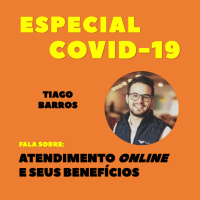 ESPECIAL COVID-19 | Atendimento Online e Seus Benefícios