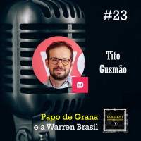 Papo de Grana e a Warren Brasil