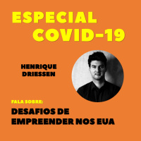 ESPECIAL COVID-19 | Desafios de Empreender nos EUA