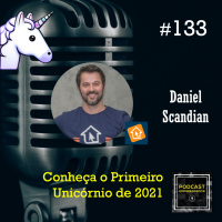 #133 Conheça o Primeiro Unicórnio de 2021