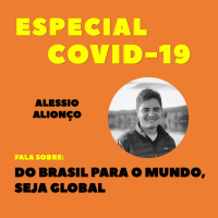 ESPECIAL COVID-19 | Do Brasil para o Mundo, Seja Global