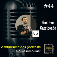 A Influência do Podcast e o ResumoCast