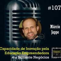 #107 Capacidade de Inovação pela Educação Empreendedora e a Semente de Negócios