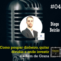 Como poupar, quitar dívidas, onde investir seu dinheiro e a Bem de Grana