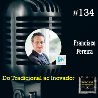 #134 Do Tradicional ao Inovador