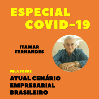 ESPECIAL COVID-19 | Atual Cenário Empresarial Brasileiro