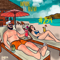 #254 - A vida é uma só e a gente tá em Cancun