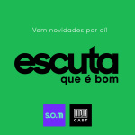 ESCUTA QUE É BOM