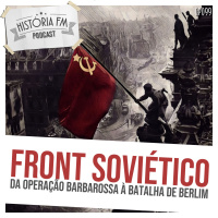 099 Front Soviético: da Operação Barbarossa à Batalha de Berlim