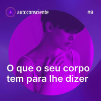 9. O que o seu corpo tem pra lhe dizer