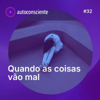 32. Quando algo vai mal