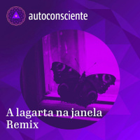 A Lagarta na Janela | Remix