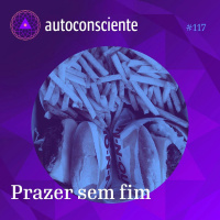 117. Prazer sem fim