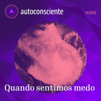 62. Quando sentimos medo