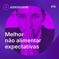 14. Melhor não alimentar expectativas