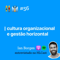 cultura organizacional e gestão horizontal: Ian Borges 