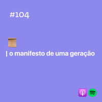o manifesto de uma geração 