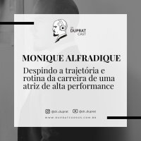 Despindo a trajetória e rotina da carreira de uma atriz de alta performance com Monique Alfradique #173