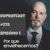 Porque os humanos envelhecem antes de morrer? #278 (Episódio 1) 
