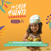 S1 Ep10: Introdução Alimentar: Como Ter Uma Boa Relação Com a Comida? 