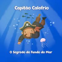 Capitão Calafrio - O Segredo do Fundo do Mar