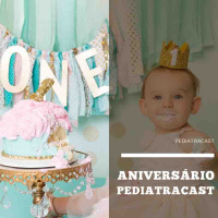 Aniversário | Pediatracast | #EP70