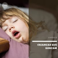 Crianças que roncam | Pediatracast | #EP33
