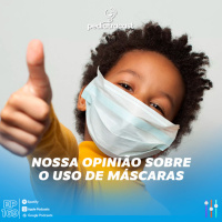 Nossa opinião sobre o uso de máscaras | Pediatracast | #EP169