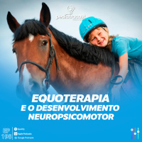 Equoterapia e o Desenvolvimento neuropsicomotor | Pediatracast | #EP197
