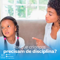 Por que crianças precisam de disciplina?| #EP 140