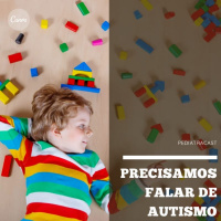 Precisamos falar de autismo | Pediatracast | #EP43