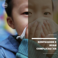 [Reprise] Resfriados e suas complicações | Pediatracast | # EP137
