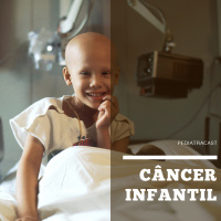 Câncer infantil | Pediatracast | #EP60