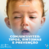 Conjuntivites: Tipos, Sintomas e Prevenção | Pediatracast | #EP235