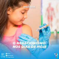 O negacionismo nos dias de hoje | Pediatracast | #EP179
