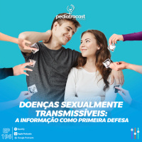  Doenças Sexualmente Transmissíveis: a informação como primeira defesa | Pediatracast | #EP196