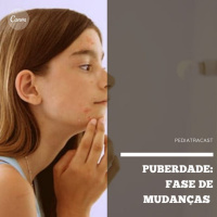 Puberdade: fase de mudanças | Pediatracast | #EP38